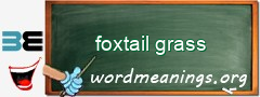 WordMeaning blackboard for foxtail grass